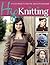 Hip Knitting: Stylish Projects for the Absolute Beginner (Design Originals)