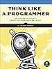 Image for Think Like a Programmer