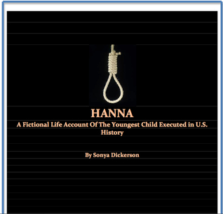 Hannah: A Fictional Life Account of The Youngest Child Executed in U.S. History (Kindle Edition)
