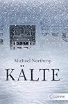 Kälte by Michael Northrop