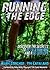 Running the Edge: Discovering the Secrets to Better Running and a Better Life