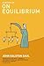 On Equilibrium by John Ralston Saul