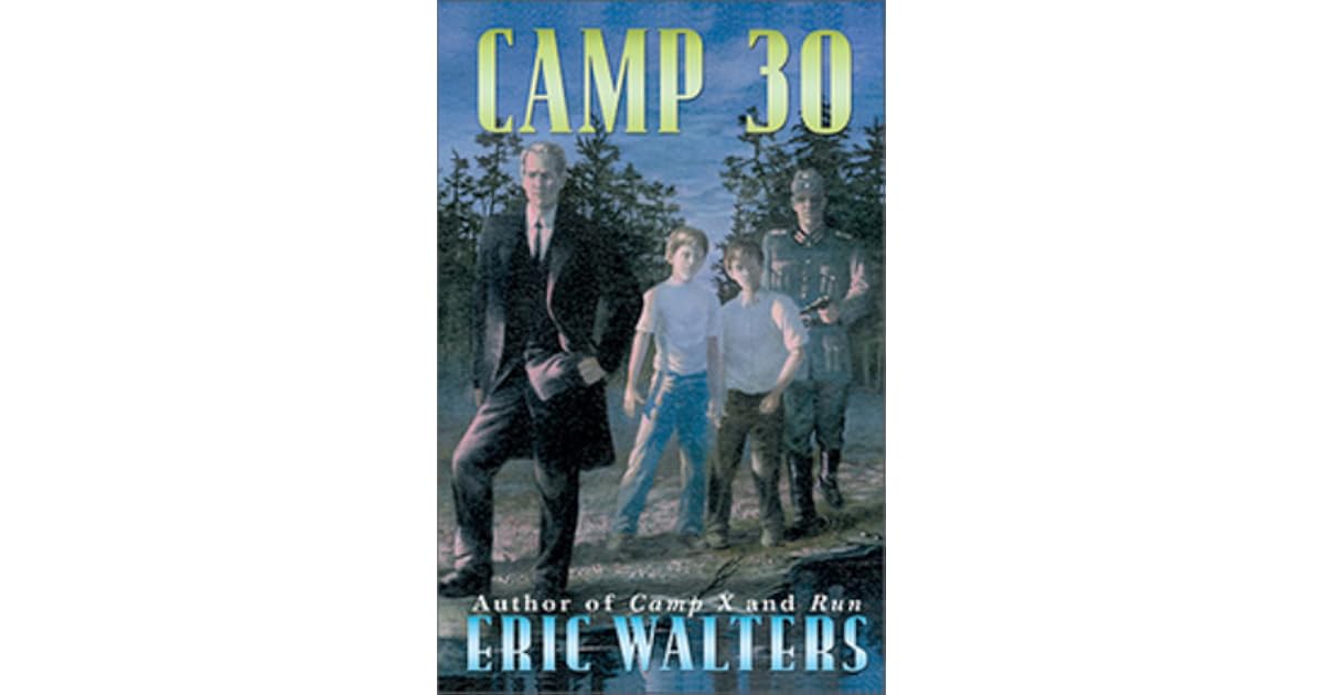 Camp 30 (Camp X, 2) by Eric Walters