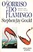O sorriso do flamingo by Stephen Jay Gould O sorriso do flamingo by Stephen Jay Gould