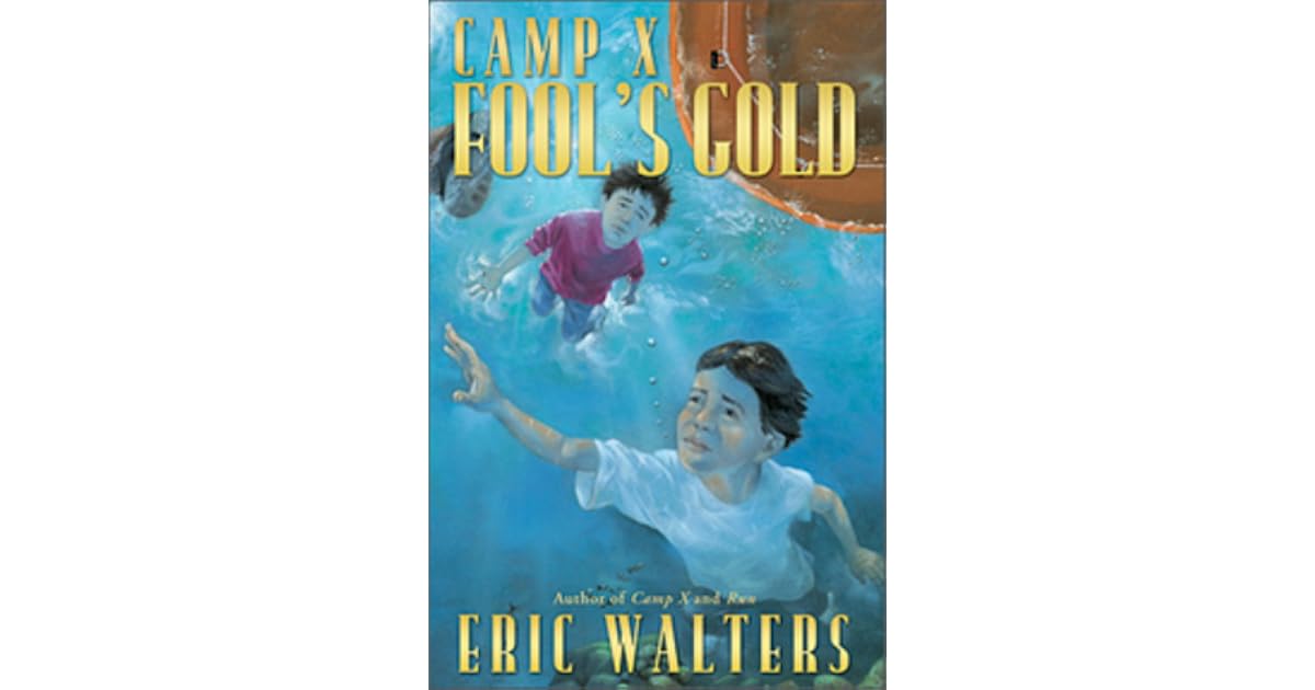 Fool's Gold (Camp X, 3) by Eric Walters