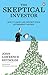 The Skeptical Investor: How To Grow And Protect Your Retirement Savings