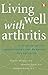 Living Well with Arthritis by Stein Kraag Mosher