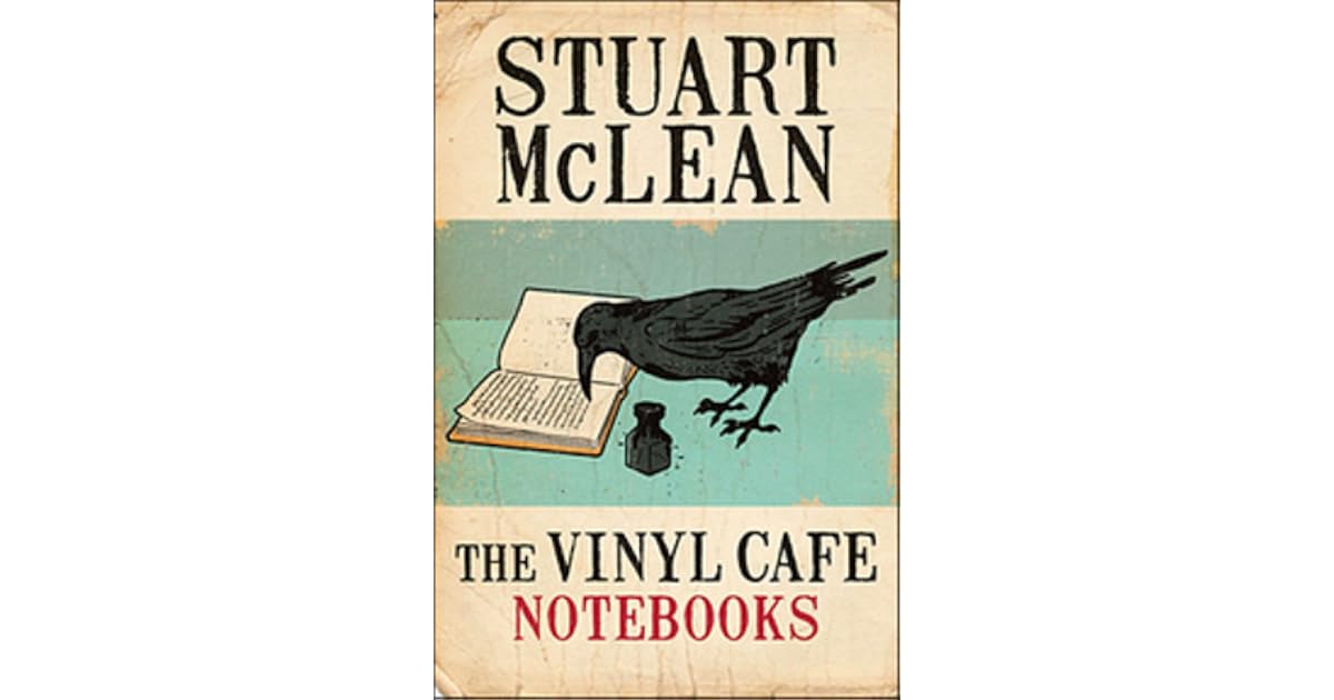 The Vinyl Cafe Notebooks by Stuart McLean