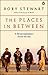 Places in Between by Rory Stewart