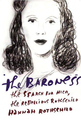 The Baroness: The Search for Nica, the Rebellious Rothschild (Hardcover)