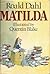 Matilda by Roald Dahl