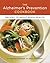 The Alzheimer's Prevention Cookbook by Marwan Noel Sabbagh The Alzheimer's Prevention Cookbook by Marwan Noel Sabbagh