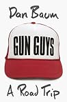 Gun Guys by Dan Baum