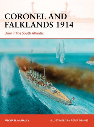 Coronel and Falklands 1914: Duel in the South Atlantic (Osprey Campaign #248)