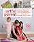 The Artful Parent: Simple Ways to Fill Your Family's Life with Art and Creativity--Includes over 60 Art Projects for Children Ages 1 to 8