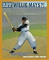 You Never Heard of Willie Mays?! by Jonah Winter