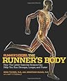 Runner's World The Runner's Body: How the Latest Exercise Science Can Help You Run Stronger, Longer, and Faster