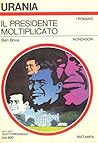 Il presidente moltiplicato by Ben Bova