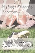 My Best Friend's Brother / The Summer I Turned Into a Girl