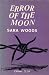 Error of the Moon (Antony M...