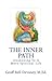 The Inner Path: Awakening To A More Spiritual Life