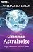 Geheimnis Astralreise: Wege...
