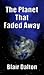 The Planet That Faded Away