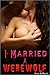 I Married A Werewolf (Night Breeders, #2)