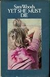 Yet She Must Die by Sara Woods
