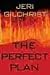 The Perfect Plan by Jeri Gilchrist