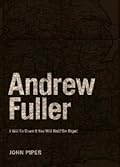 Andrew Fuller: I Will Go Down If You Will Hold the Rope!