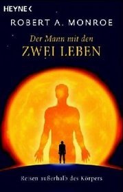 Der Mann mit den zwei Leben: Reisen außerhalb des Körpers