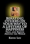 Berating Others On Your Way to a Lifetime of Happiness