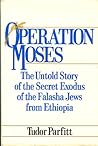 Operation Moses: The Untold Story of the Secret Exodus of the Falasha Jews from Ethiopia
