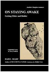 On Staying Awake: Getting Older and Bolder: Another Jungian Romance (Studies in Jungian Psychology by Jungian Analysts, 115)