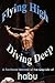 Flying High, Diving Deep
