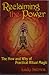 Reclaiming the Power: The How and Why of Practical Ritual Magic