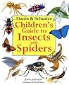 Simon & Schuster Children's Guide to Insects and Spiders Simon & Schuster Children's Guide to Insects and Spiders