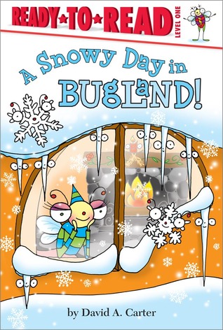 A Snowy Day in Bugland!: Ready-to-Read Level 1 (David Carter's Bugs)