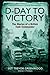 D-Day to Victory by Trevor Greenwood