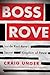 Boss Rove by Craig Unger