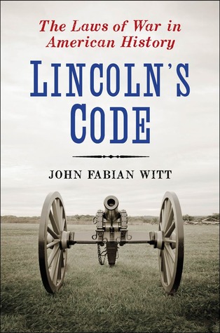 Lincoln's Code: The Laws of War in American History (Hardcover)
