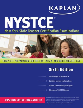 Kaplan NYSTCE: Complete Preparation for the LAST, ATS-W, and Multi-Subject CST (Kaplan Test Prep NY)