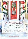 A Miracle Under the Christmas Tree by Jennifer Basye Sander