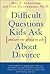 Difficult Questions Kids As...