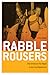 Rabble Rousers: The American Far Right in the Civil Rights Era (Politics and Culture in the Twentieth-Century South)