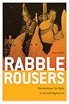 Rabble Rousers: The American Far Right in the Civil Rights Era (Politics and Culture in the Twentieth-Century South)
