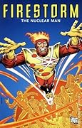 Firestorm, the Nuclear Man