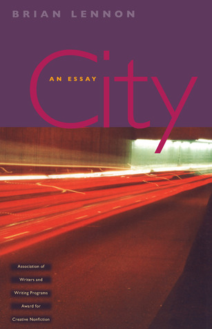 City: An Essay (The Sue William Silverman Prize for Creative Nonfiction)