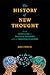 The History of New Thought:...